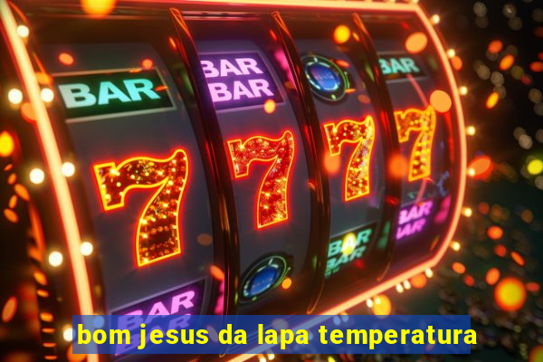 bom jesus da lapa temperatura